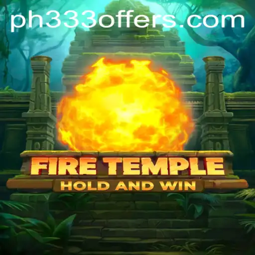 FireTemple: A New Gaming Experience with PH333
