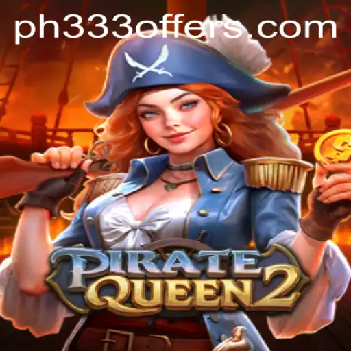 PirateQueen2: Navigating the High Seas with PH333